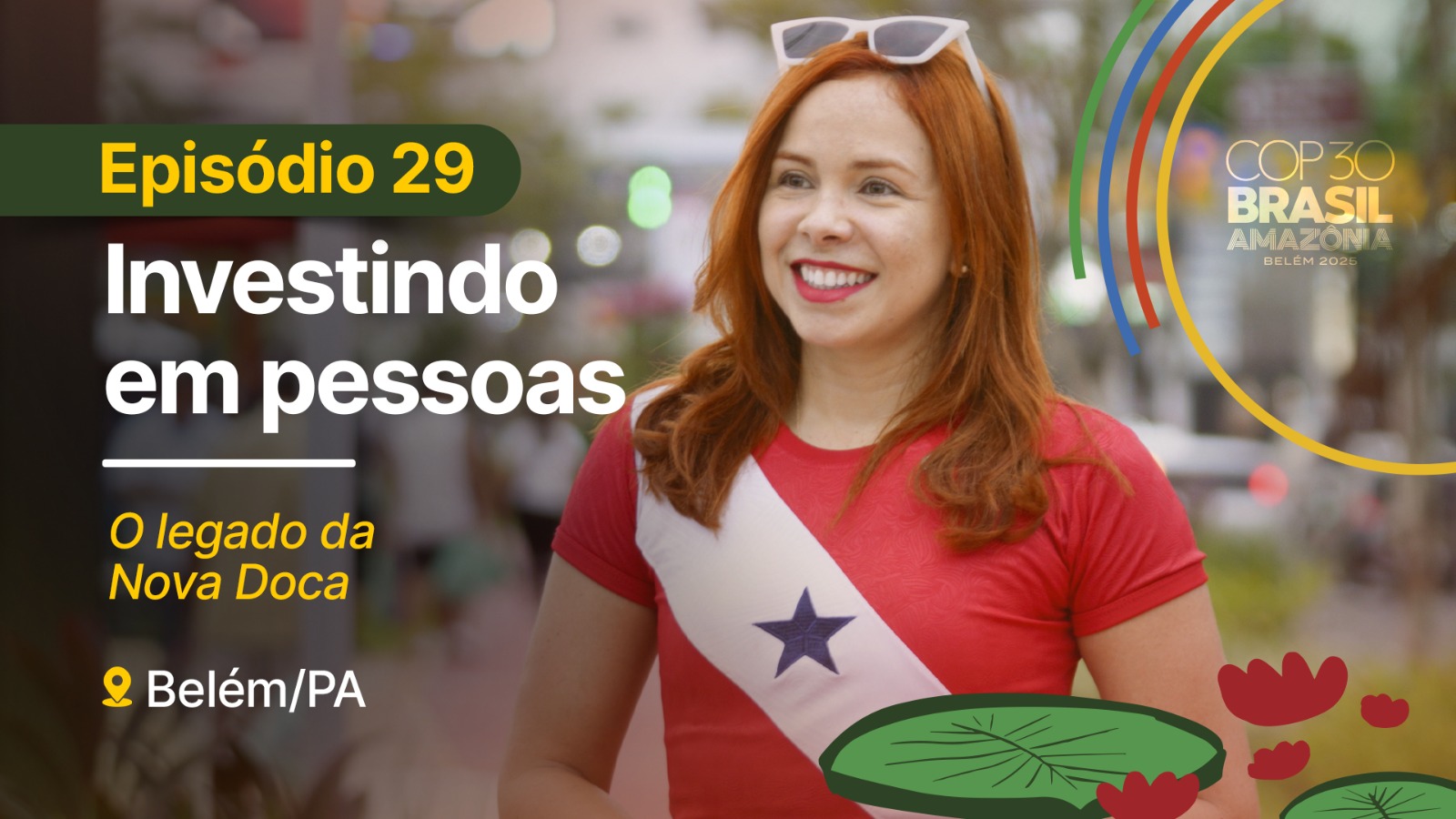 Parque Linear Nova Doca, em Belém, é tema do 29º episódio da série “Investindo em Pessoas”