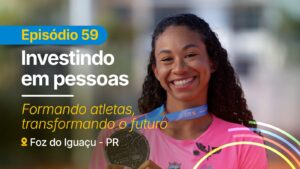 Instituto do Atletismo de Foz do Iguaçu é destaque no novo episódio da websérie Investindo em Pessoa